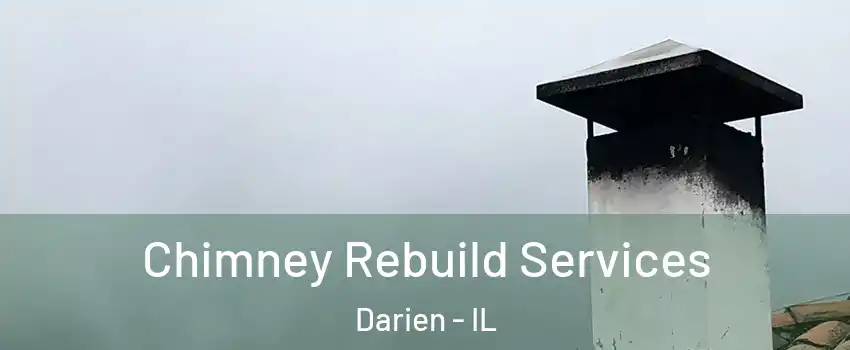  Chimney Rebuild Services Darien - IL
