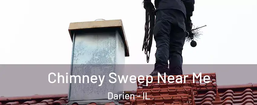  Chimney Sweep Near Me Darien - IL
