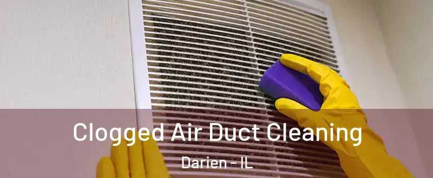  Clogged Air Duct Cleaning Darien - IL