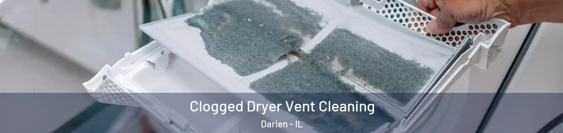  Clogged Dryer Vent Cleaning Darien - IL