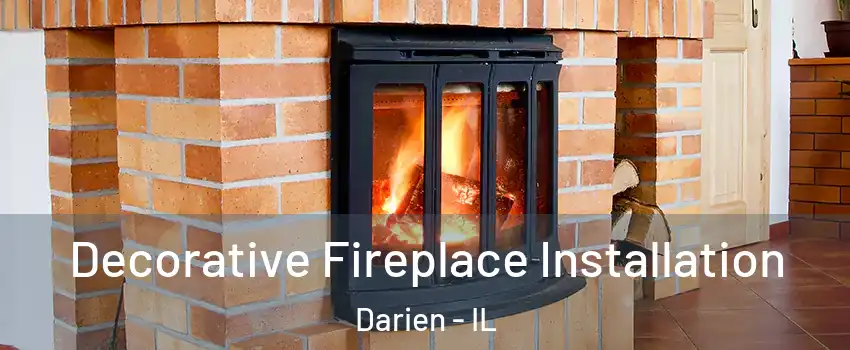  Decorative Fireplace Installation Darien - IL