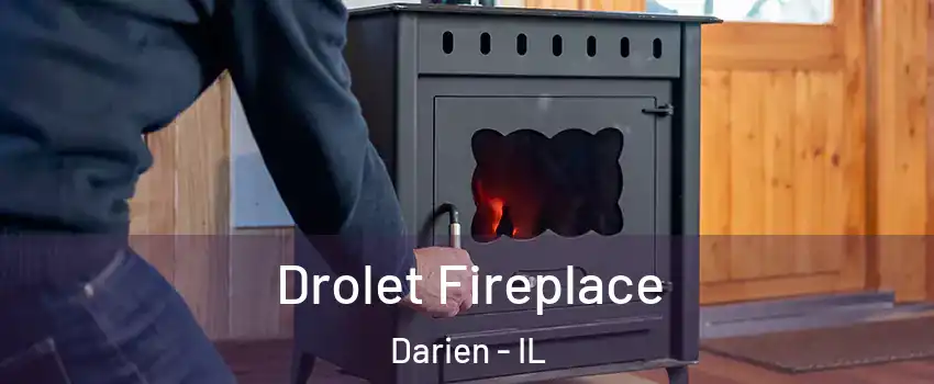  Drolet Fireplace Darien - IL