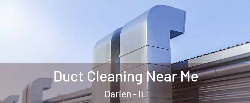 Duct Cleaning Near Me Darien - IL