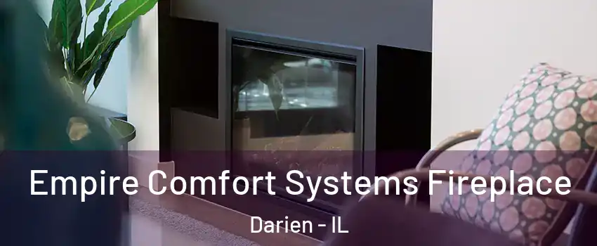  Empire Comfort Systems Fireplace Darien - IL