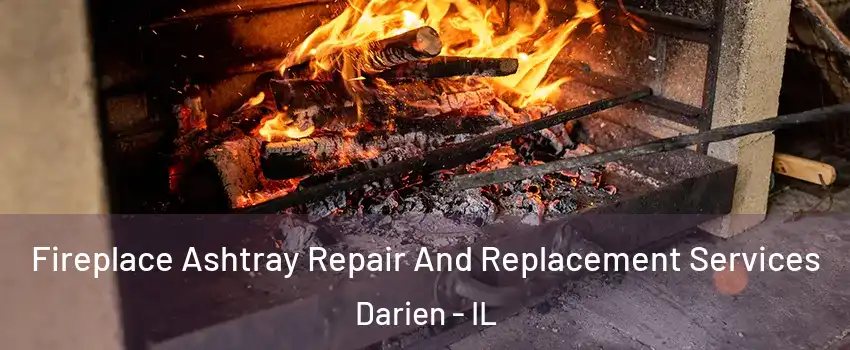  Fireplace Ashtray Repair And Replacement Services Darien - IL