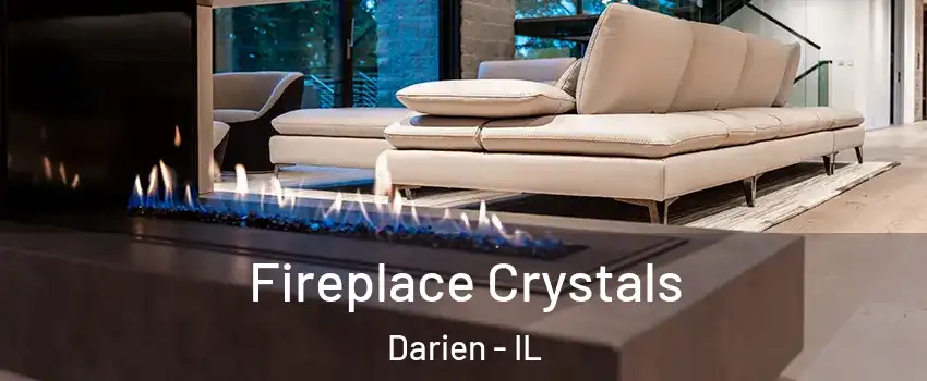  Fireplace Crystals Darien - IL