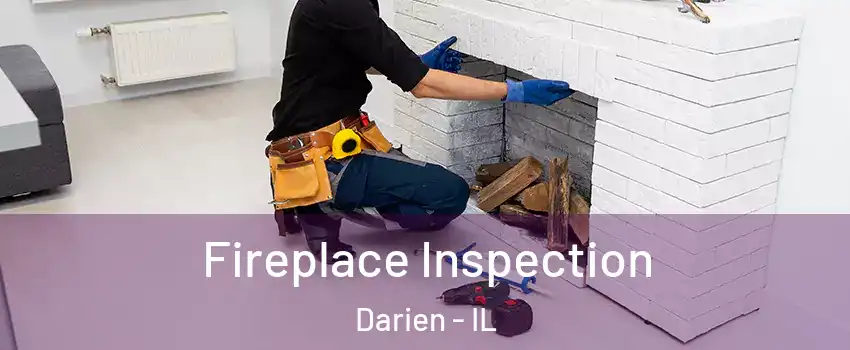  Fireplace Inspection Darien - IL