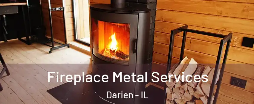  Fireplace Metal Services Darien - IL