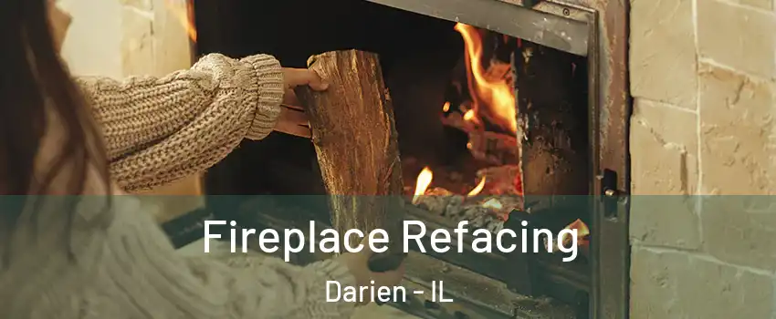  Fireplace Refacing Darien - IL