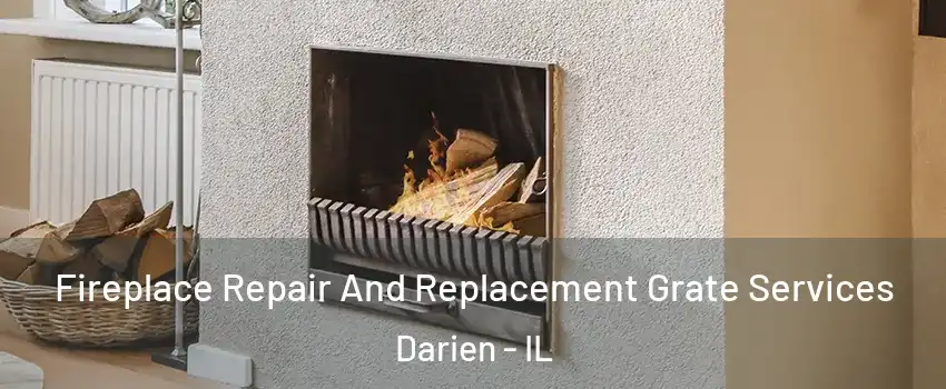  Fireplace Repair And Replacement Grate Services Darien - IL