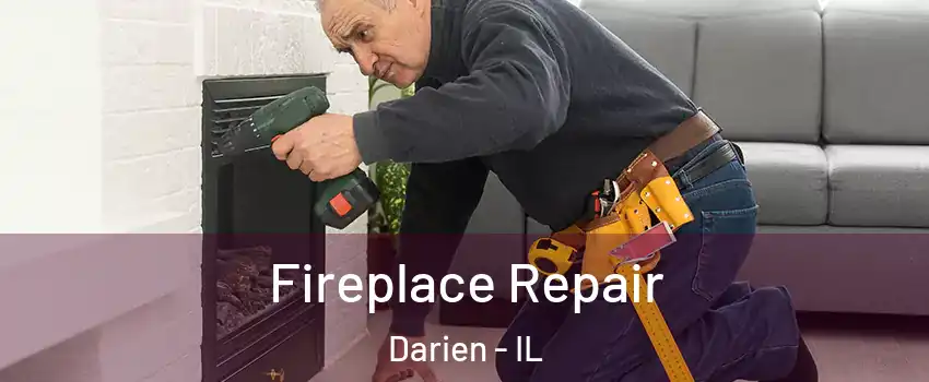  Fireplace Repair Darien - IL