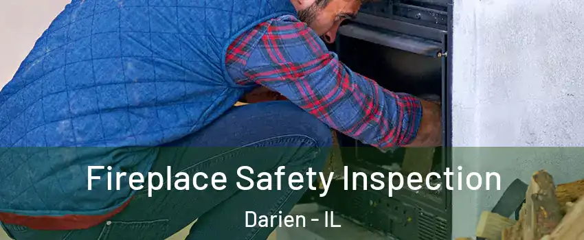  Fireplace Safety Inspection Darien - IL
