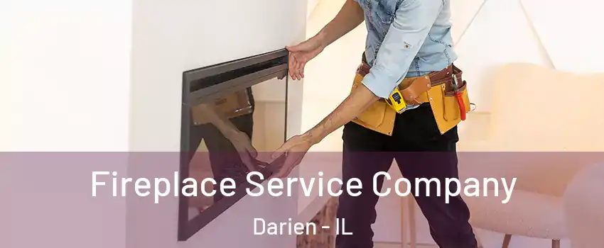  Fireplace Service Company Darien - IL