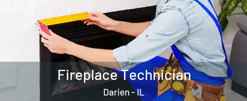  Fireplace Technician Darien - IL