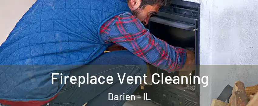  Fireplace Vent Cleaning Darien - IL