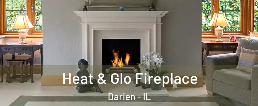  Heat & Glo Fireplace Darien - IL