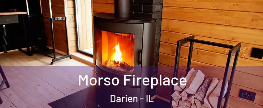  Morso Fireplace Darien - IL