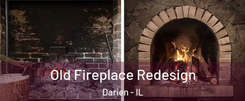  Old Fireplace Redesign Darien - IL