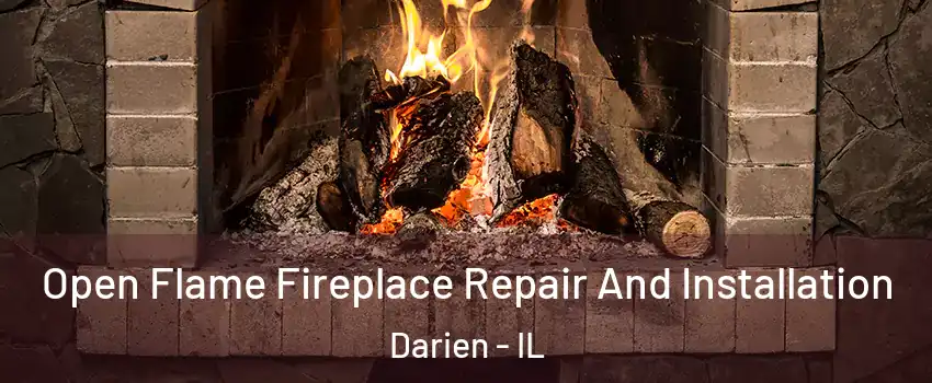  Open Flame Fireplace Repair And Installation Darien - IL