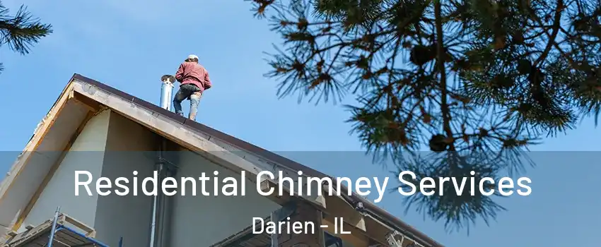  Residential Chimney Services Darien - IL