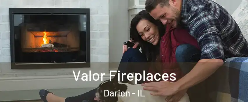  Valor Fireplaces Darien - IL