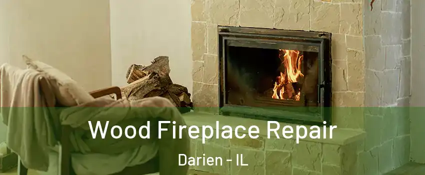  Wood Fireplace Repair Darien - IL